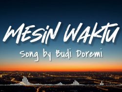 Ini Dia Lirik Lagu Mesin Waktu – Budi Doremi, Yang Trending di YouTube Setelah Dinyanyikan Danar Widianto