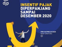 Perpanjang Insentif Bagi Wajib Pajak Terdampak Covid Berlanjut